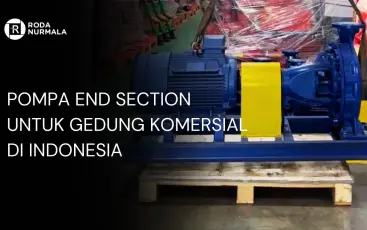 Pompa End Suction untuk Gedung Komersial di Indonesia