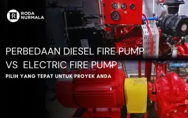 Perbedaan Electric Fire Pump vs Diesel Fire Pump Pilih yang Tepat untuk Proyek Anda