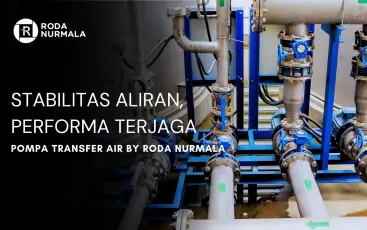 Stabilitas Aliran Performa Terjaga Pompa Transfer Air by Roda Nurmala