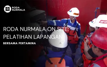 Roda Nurmala On Site  Pelatihan Lapangan Bersama Pertamina