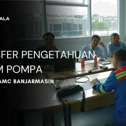 Tranfer Pengetahuan Sistem Pompa Untuk RS AMC Banjarmasin