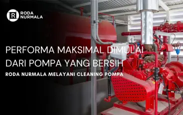 Performa Maksimal Dimulai Dari Pompa Yang Bersih Roda Nurmala Melayani Cleaning Pompa