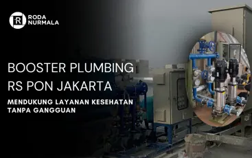 Booster Plumbing RS PON Jakarta  Mendukung Layanan Kesehatan Tanpa Gangguan