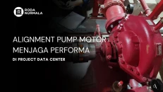 Alignment Pump Motor Menjaga Performa di Project Data Center